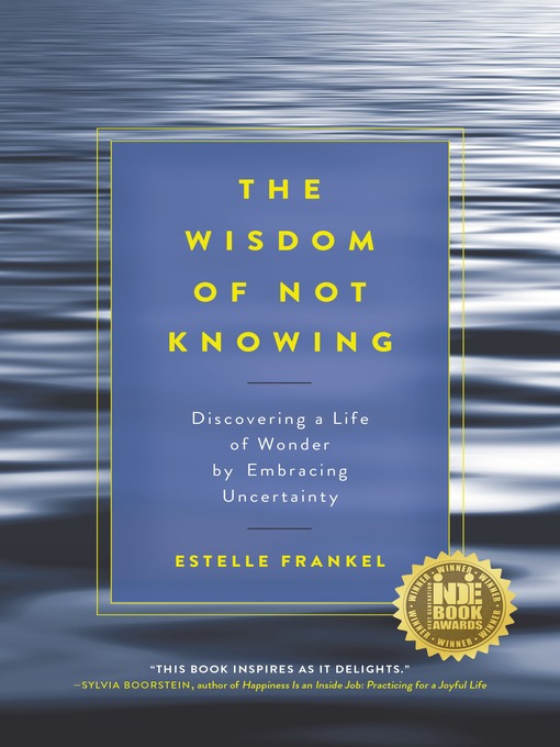 Title details for The Wisdom of Not Knowing by Estelle Frankel - Available